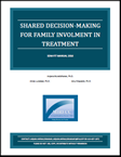 Shared Decision-Making for Family Involvement in Treatment
