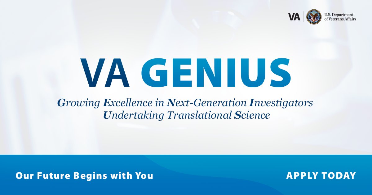 VA GENIUS: Growing Excellence in Next-generation Investigators Undertaking translational Science. Our Future Begins with You. Apply Today!