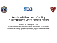 Peer-based Whole Health Coaching: A New Approach to Care for Homeless Veterans