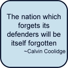The nation which forgets its defenders will be itself forgotten by Calvin Coolidge